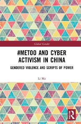 #MeToo and Cyber Activism in China - Li Ma