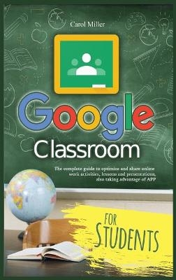 Google Classroom for Students - Carol Miller