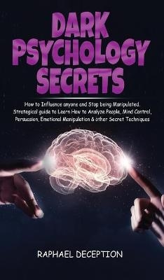 Dark Psychology Secrets - Raphael Deception