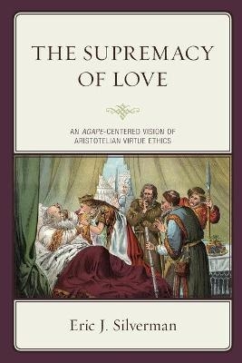 The Supremacy of Love - Eric J. Silverman