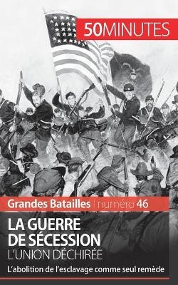 La guerre de Sécession -  50Minutes,  Romain Parmentier