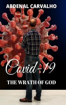 Covid 19 - The Wrath of God - Abdenal Carvalho