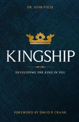 Kingship - John Anthony Polis