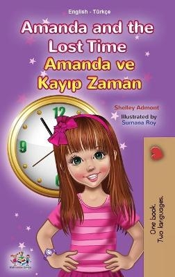 Amanda and the Lost Time (English Turkish Bilingual Children's Book) - Shelley Admont, KidKiddos Books