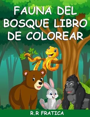 Fauna del bosque libro de colorear - R R Fratica