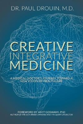 Creative Integrative Medicine - Paul Drouin