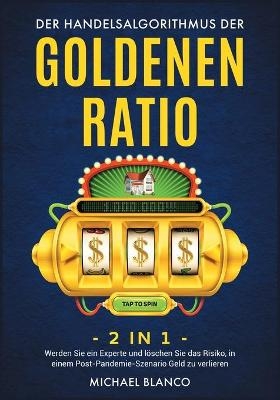 Der Handelsalgorithmus Der Goldenen Ratio [2 in 1] - Michael Blanco