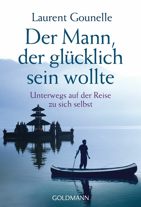 Der Mann, der glücklich sein wollte - Laurent Gounelle