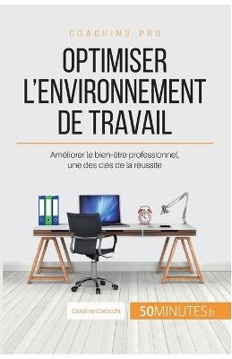 Optimiser l'environnement de travail -  50Minutes,  Caroline Carlicchi