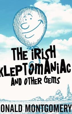 The Irish Kleptomaniac and other Gems - Donald Montgomery