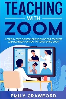 Teaching With Zoom - Emily Crawford