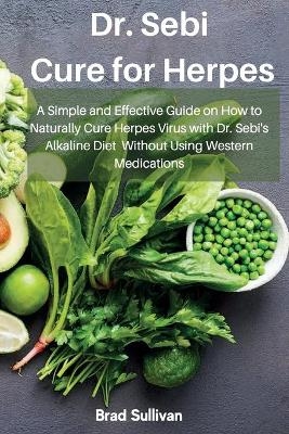 Dr. Sebi Cure for Herpes - Brad Sullivan