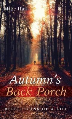 Autumn's Back Porch - Mike Hall