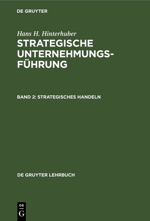 Hans H. Hinterhuber: Strategische Unternehmungsführung / Strategisches Handeln - Hans H. Hinterhuber