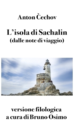 L'isola di Sachalin (dalle note di viaggio) - Anton Pavlovič Čechov