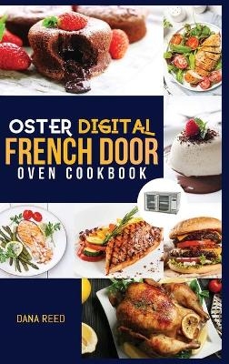 Oster Digital French Door Oven Cookbook - Dana Reed