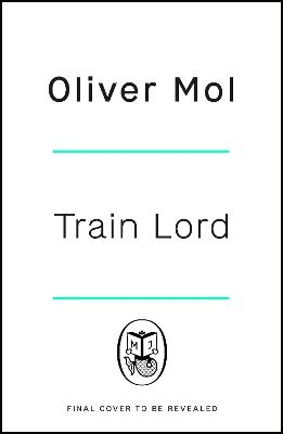 Train Lord - Oliver Mol