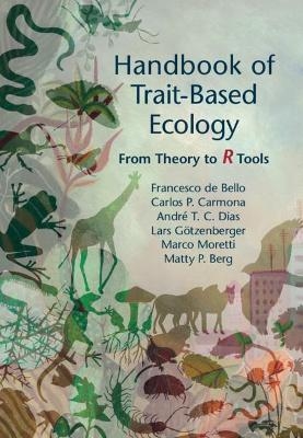 Handbook of Trait-Based Ecology - FRANCESCO DE BELLO, Carlos P. Carmona, André T. C. Dias, Lars Götzenberger, Marco Moretti