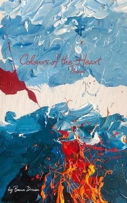 Colours of the Heart - Rebecca Druien