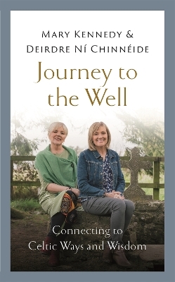 Journey to the Well - Mary Kennedy, Deirdre Ní Chinnéide