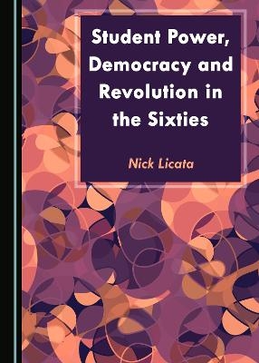 Student Power, Democracy and Revolution in the Sixties - Nick Licata