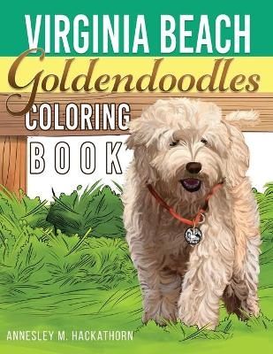 Virginia Beach Goldendoodles Coloring Book - Annesley M Hackathorn