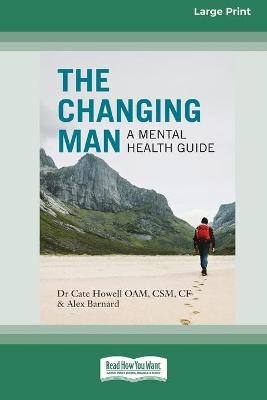 The Changing Man - Csm Cf Howell Oam, Alex Barnard