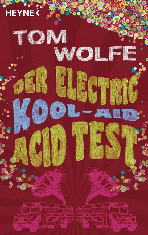 Der Electric Kool-Aid Acid Test - Tom Wolfe