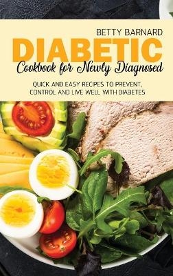 Diabetic Cookbook for Newly Diagnosed - Betty Barnard