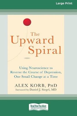 The Upward Spiral - Alex Korb