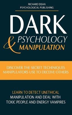 Dark Psychology & Manipulation - Richard Dean