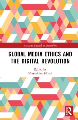 Global Media Ethics and the Digital Revolution - 