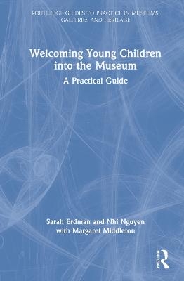 Welcoming Young Children into the Museum - Sarah Erdman, Nhi Nguyen, Margaret Middleton