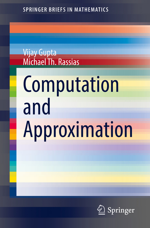 Computation and Approximation - Vijay Gupta, Michael Th. Rassias