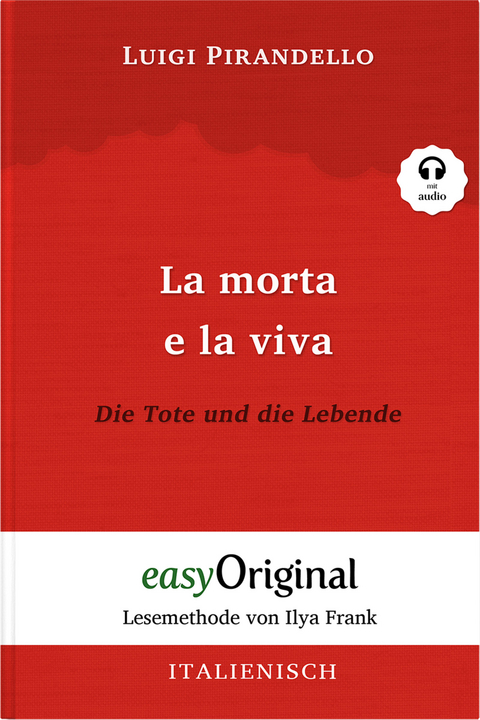 La morta e la viva / Die Tote und die Lebende (Buch + Audio-Online) - Lesemethode von Ilya Frank - Zweisprachige Ausgabe Italienisch-Deutsch - Luigi Pirandello