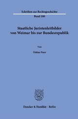 Staatliche Juristenleitbilder von Weimar bis zur Bundesrepublik. - Tobias Nasr