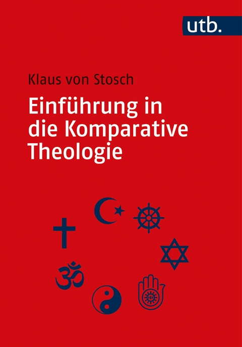 Einführung in die Komparative Theologie - Klaus von Stosch