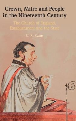 Crown, Mitre and People in the Nineteenth Century - G. R. Evans