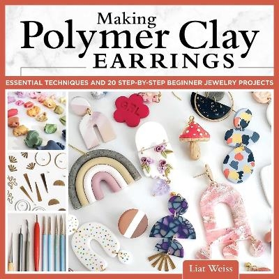 Making Polymer Clay Earrings - Liat Weiss