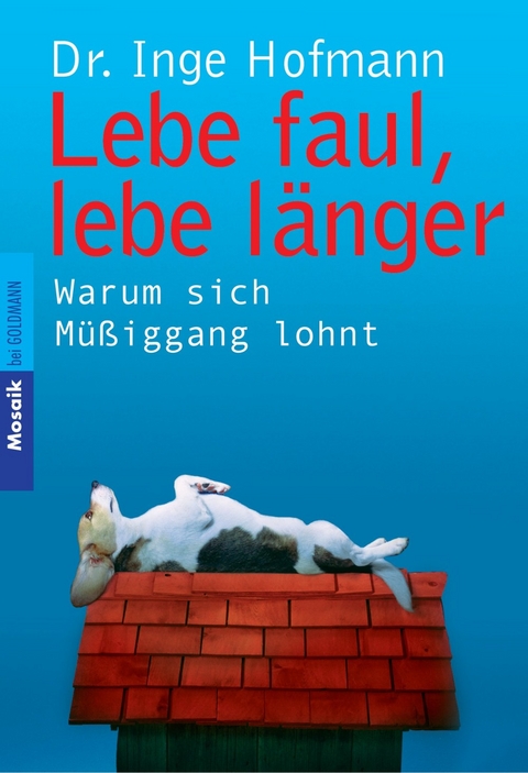 Lebe faul, lebe länger - Inge Hofmann