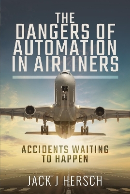 The Dangers of Automation in Airliners - Jack J Hersch