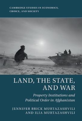 Land, the State, and War - Jennifer Brick Murtazashvili, Ilia Murtazashvili