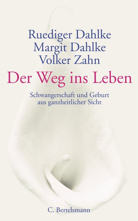 Der Weg ins Leben -  Ruediger Dahlke,  Margit Dahlke,  Volker Zahn