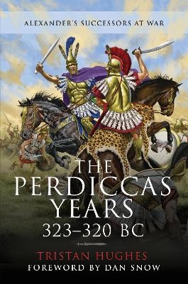 The Perdiccas Years, 323 320 BC - Hughes Tristan