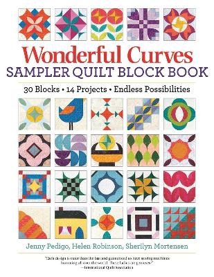 Wonderful Curves Sampler Quilt Block Book - Jenny Pedigo, Helen Robinson, Sherilyn Mortensen