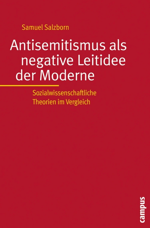 Antisemitismus als negative Leitidee der Moderne -  Samuel Salzborn