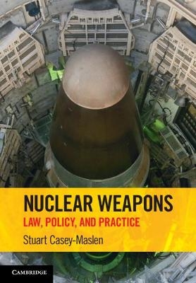 Nuclear Weapons - Stuart Casey-Maslen