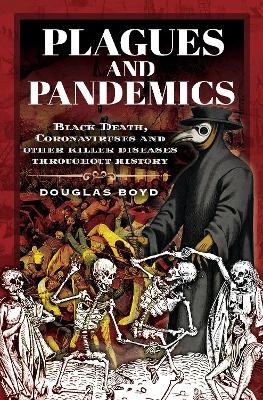 Plagues and Pandemics - Douglas Boyd