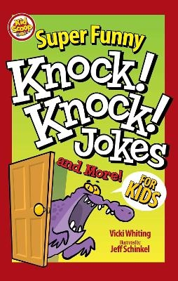 Super Funny Knock-Knock Jokes and More for Kids - Vicki Whiting