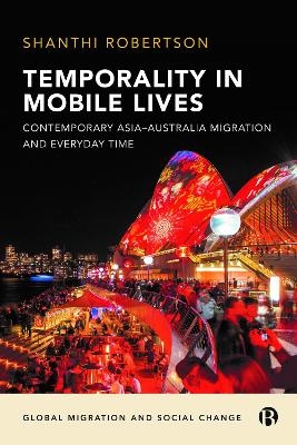 Temporality in Mobile Lives - Shanthi Robertson